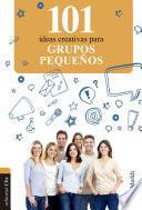 Libro 101 ideas creativas para grupos pequeños