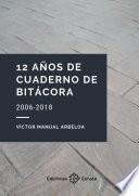 Libro 12 años de cuaderno de bitácora (2006-2018)