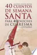 Libro 40 Cuentos de Semana Santa para 40 noches de Cuaresma