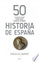 Libro 50 cosas que hay que saber sobre Historia de España