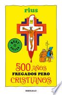 Libro 500 años fregados pero cristianos