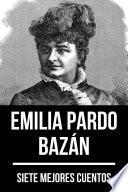 Libro 7 mejores cuentos de Emilia Pardo Bazán