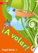 Libro A volar Pupil Book Level 3: Primary Spanish for the Caribbean