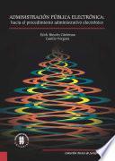 Libro Administración pública electrónica: hacia el procedimiento administrativo electrónico