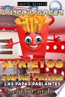 Libro Agente Secreto Disco Dancer: Aprietos con Papas Fritas - Las Papas Parlantes