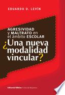 Libro Agresividad y maltrato en el ámbito escolar: ¿una nueva modalidad vincular?