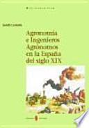 Libro Agronomía e ingenieros agrónomos en la España del siglo XIX
