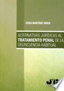Libro Alternativas jurídicas al tratamiento penal de la delincuencia habitual