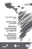 Libro América Latina y el Caribe: Relaciones Internacionales en el siglo XXI