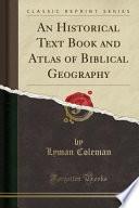 Libro An Historical Text Book and Atlas of Biblical Geography