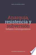 Libro Anarquía, resistencia y subversión: debates contemporáneos