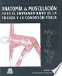 Libro ANATOMÍA & MUSCULACIÓN para el entrenamiento de la fuerza y la condición física (Color)