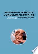Libro Aprendizaje dialógico y convivencia escolar. Guía para las escuelas