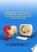 Libro Aprendizaje reflexivo, enseñanza problémica y juegos educativos por computadora