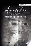 Libro Aquella que tiene grandes propósitos