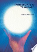 Libro "ARRIESGATE A TRIUNFAR"