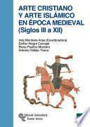 Libro Arte cristiano y arte islámico en época medieval (siglos III a XII)