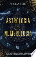 Libro Astrología y Numerología -Manual completo para Principiantes