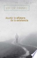 Libro Asumir Lo Efímero de la Existencia