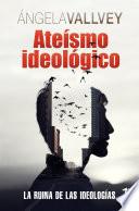 Libro Ateísmo ideológico