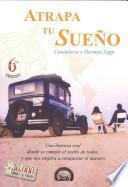 Libro Atrapa Tu Sueno: Una Historia Real Donde Se Cumple el Sueno de Todos, y Que Nos Inspira A Conquistar el Nuestro