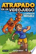Libro Atrapado en un videojuego 2. La invasión invisible
