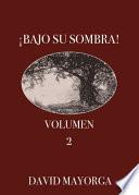 Libro ¡Bajo Su Sombra! Volumen 2