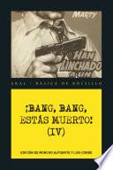 Libro ¡Bang Bang, Estás muerto IV !