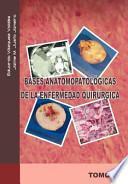 Libro Bases Anatomopatológicas de la Enfermedad Quirúrgic