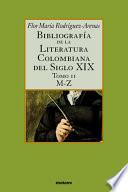 Libro Bibliografía de la literatura colombiana del siglo XIX: M-Z