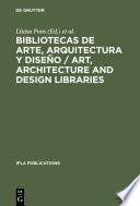 Libro Bibliotecas de arte, arquitectura y diseño / Art, Architecture and Design Libraries / Art, Architecture and Design Libraries