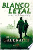 Libro Blanco letal (Cormoran Strike 4)