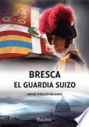 Libro Bresca. El guardia suizo