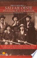 Libro Breve Historia del Salvaje oeste. Pistoleros y forajidos