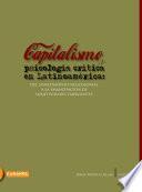 Libro CAPITALISMO Y PSICOLOGÍA CRÍTICA EN LATINOAMÉRICA