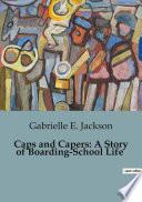 Libro Caps and Capers: A Story of Boarding-School Life