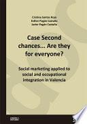 Libro Case Second chances... Are they for everyone? Social marketing applied to social and occupational integration in Valencia