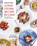 Libro ¿Cómo cocina un chef en casa?