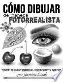 Libro Cómo dibujar de manera fotorrealista