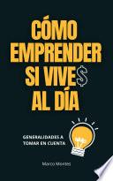 Libro CÓMO EMPRENDER SI VIVE$ AL DÍA