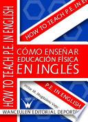 Libro Cómo enseñar Educación Física en inglés