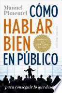 Libro CÓMO HABLAR BIEN EN PÚBLICO PARA CONSEGUIR LO QUE DESEAS