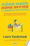 Libro Cómo hace home office la gente exitosa