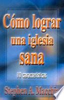 Libro Como Lograr Una Iglesia Sana