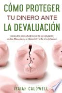 Libro Cómo Proteger tu Dinero ante la Devaluación