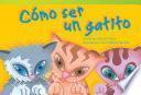 Libro Cómo ser un gatito (How to Be a Kitten) (Spanish Version)