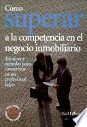 Libro Cómo superar a la competencia en el negocio inmobiliario