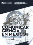 Libro Comunicar ciencia en México. De la Academia al Espacio Público.