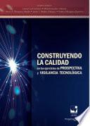 Libro Construyendo la calidad en los ejercicios de prospectiva y vigilancia tecnológica