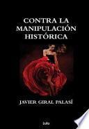Libro Contra La Manipulacion Historica (Con Tapa Dura)
